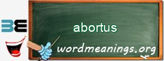 WordMeaning blackboard for abortus